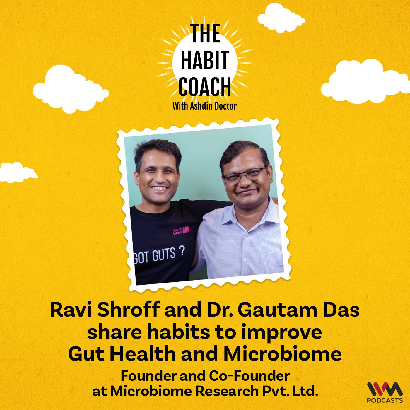 Ravi Shroff and Dr. Gautam Das share habits to improve Gut Health and Microbiome