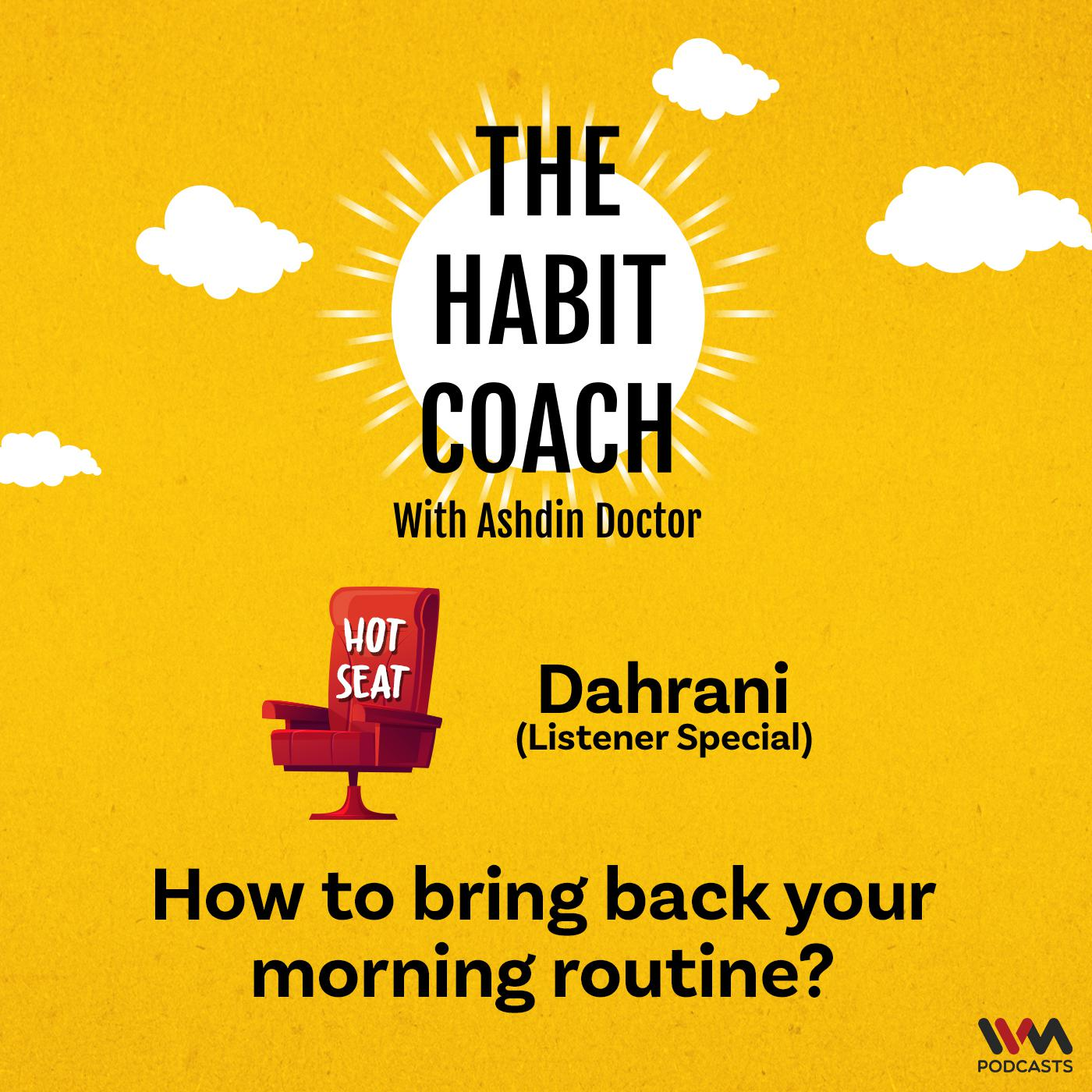 How to bring back your morning routine? (Dahrani)