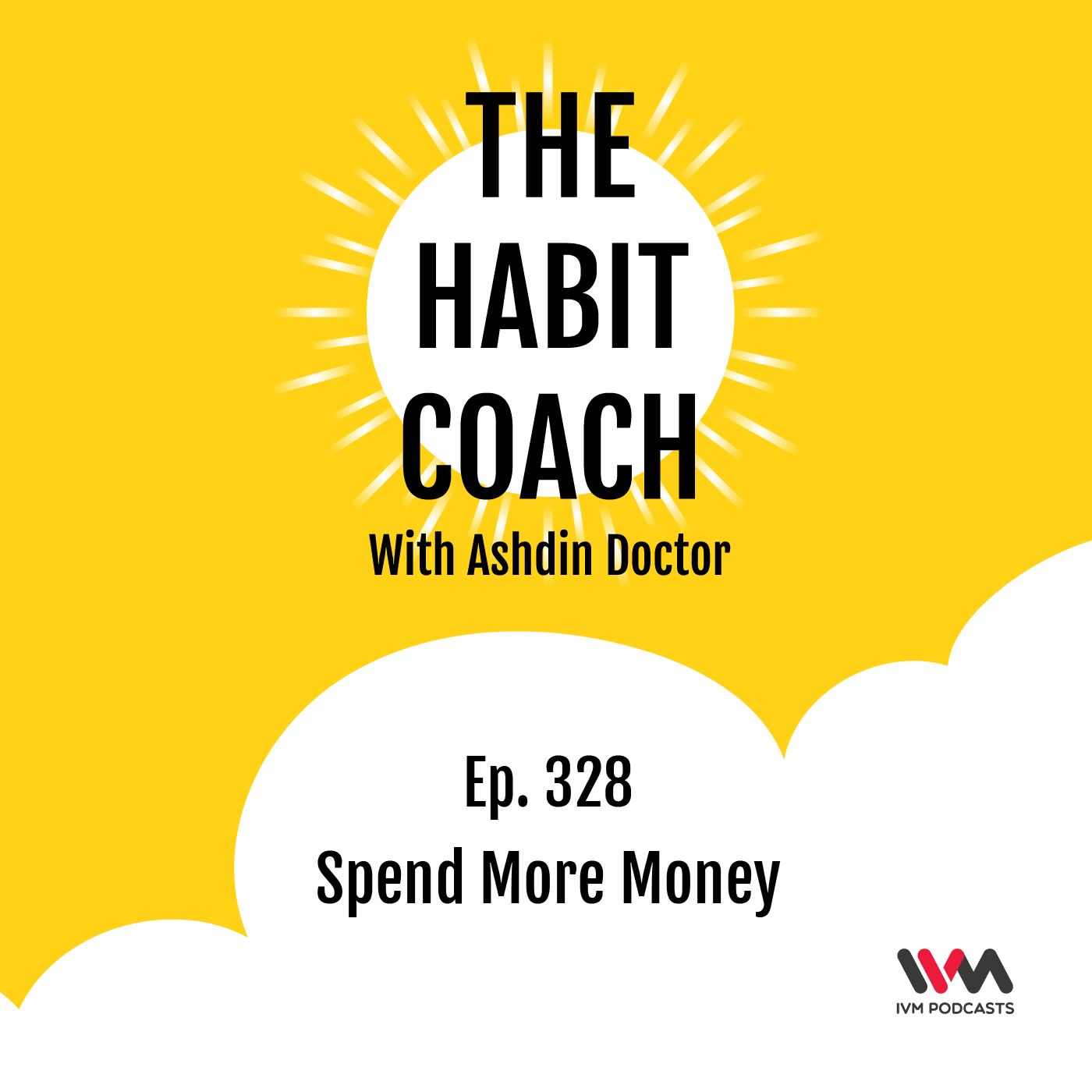 ep-328-spend-more-money-the-habit-coach-with-ashdin-doctor-lyssna