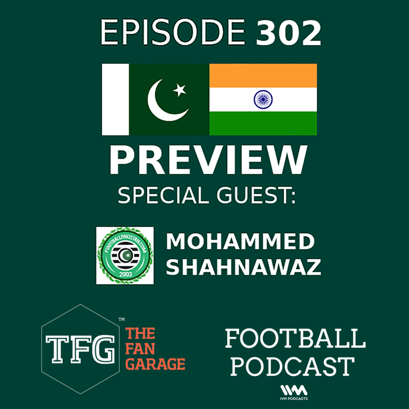 TFG Indian Football Ep. 302: India vs Pakistan Preview (Special Guest Mohammed Shahnawaz)