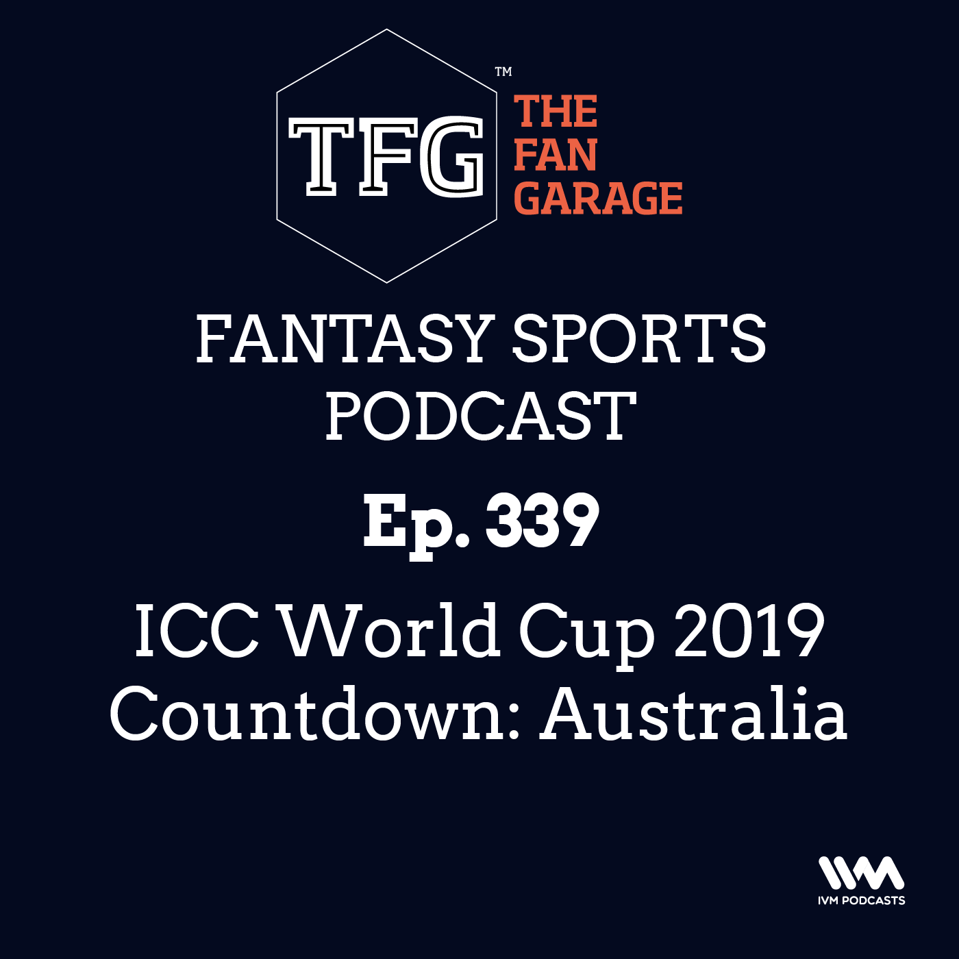 TFG Fantasy Sports Podcast Ep. 339: ICC World Cup 2019 Countdown: Australia