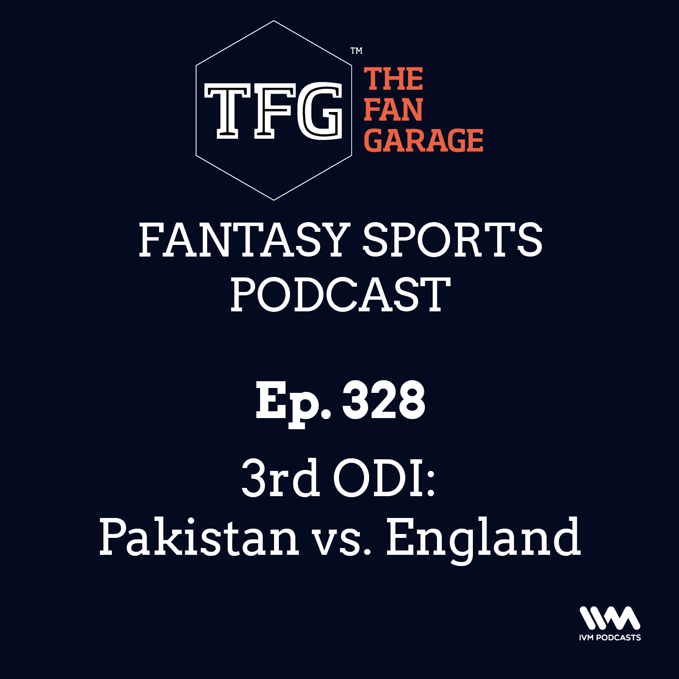 TFG Fantasy Sports Podcast Ep. 328: 3rd ODI: Pakistan vs. England