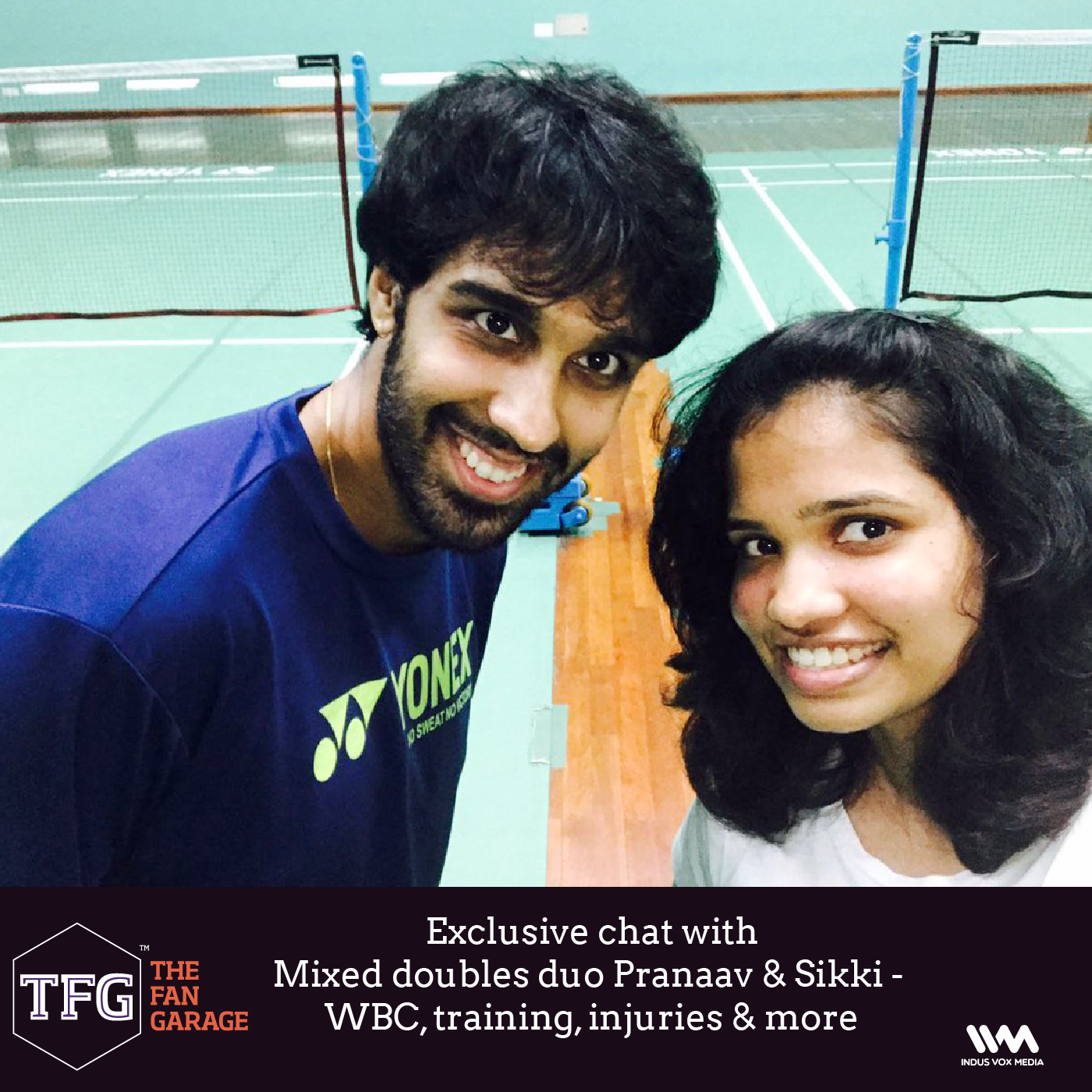 TFG interviews Ep. 024: Exclusive chat with Mixed doubles duo Pranaav & Sikki - WBC, training, injuries & more
