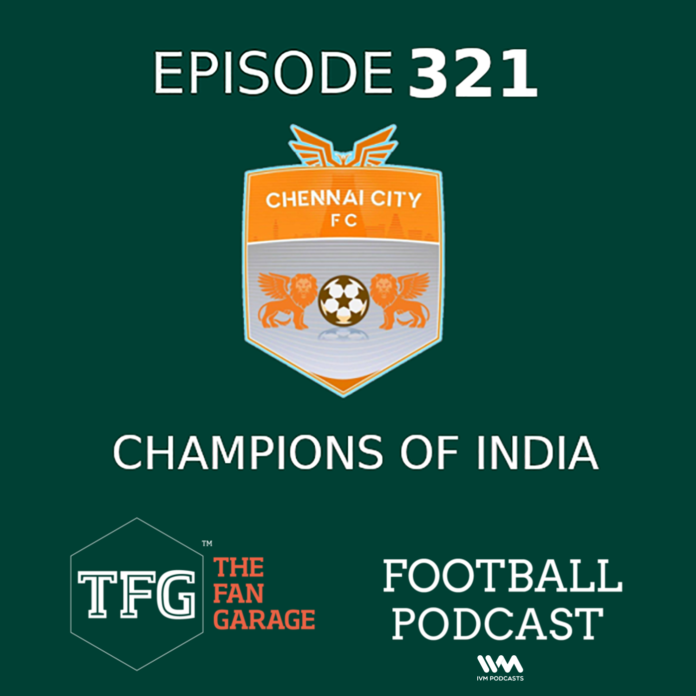 TFG Indian Football Ep. 321: Chennai City FC win I-League, Become Champions of India