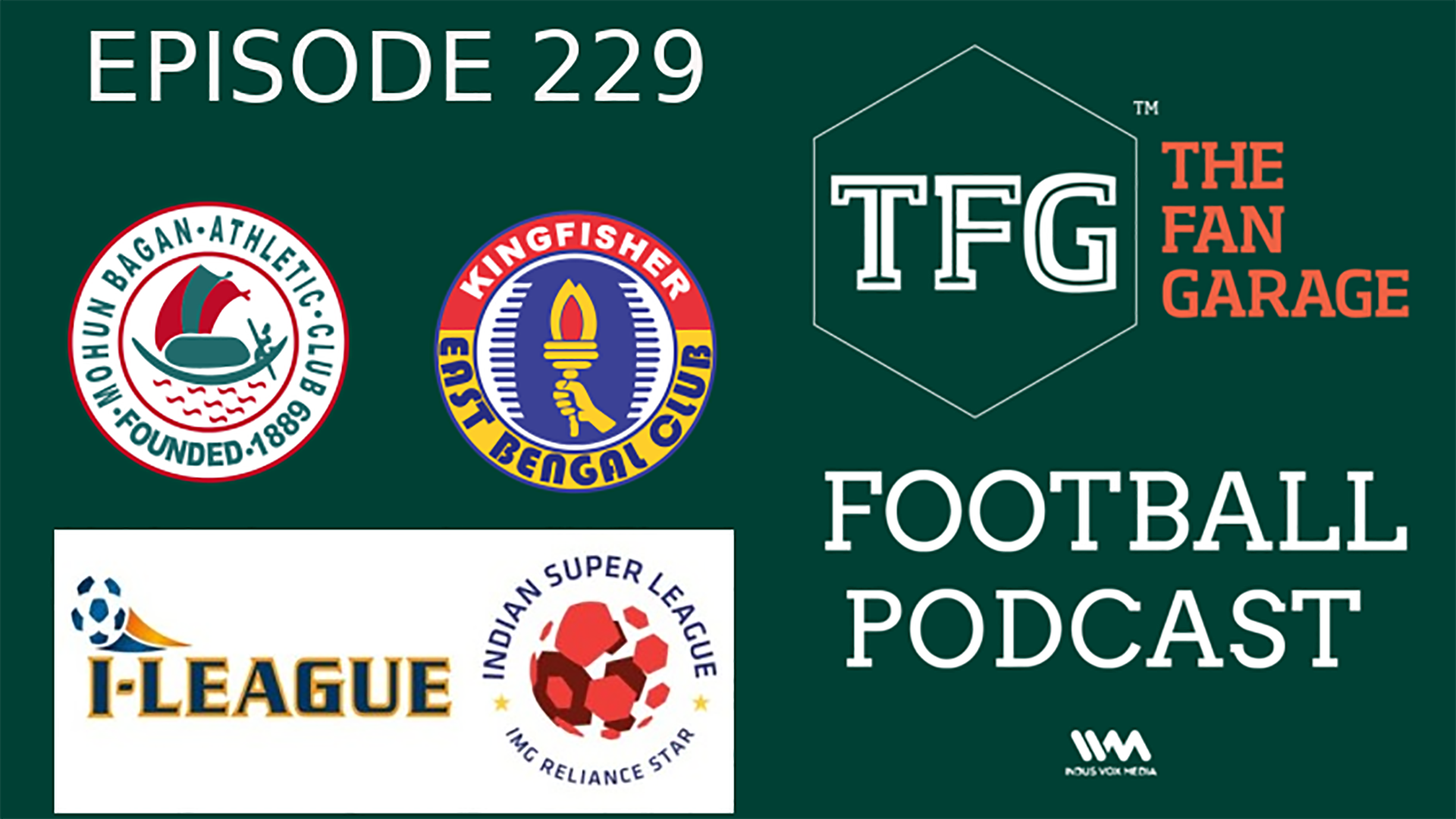 TFG Indian Football Ep.229: Kolkata Derby, I-League, ISL Roundup