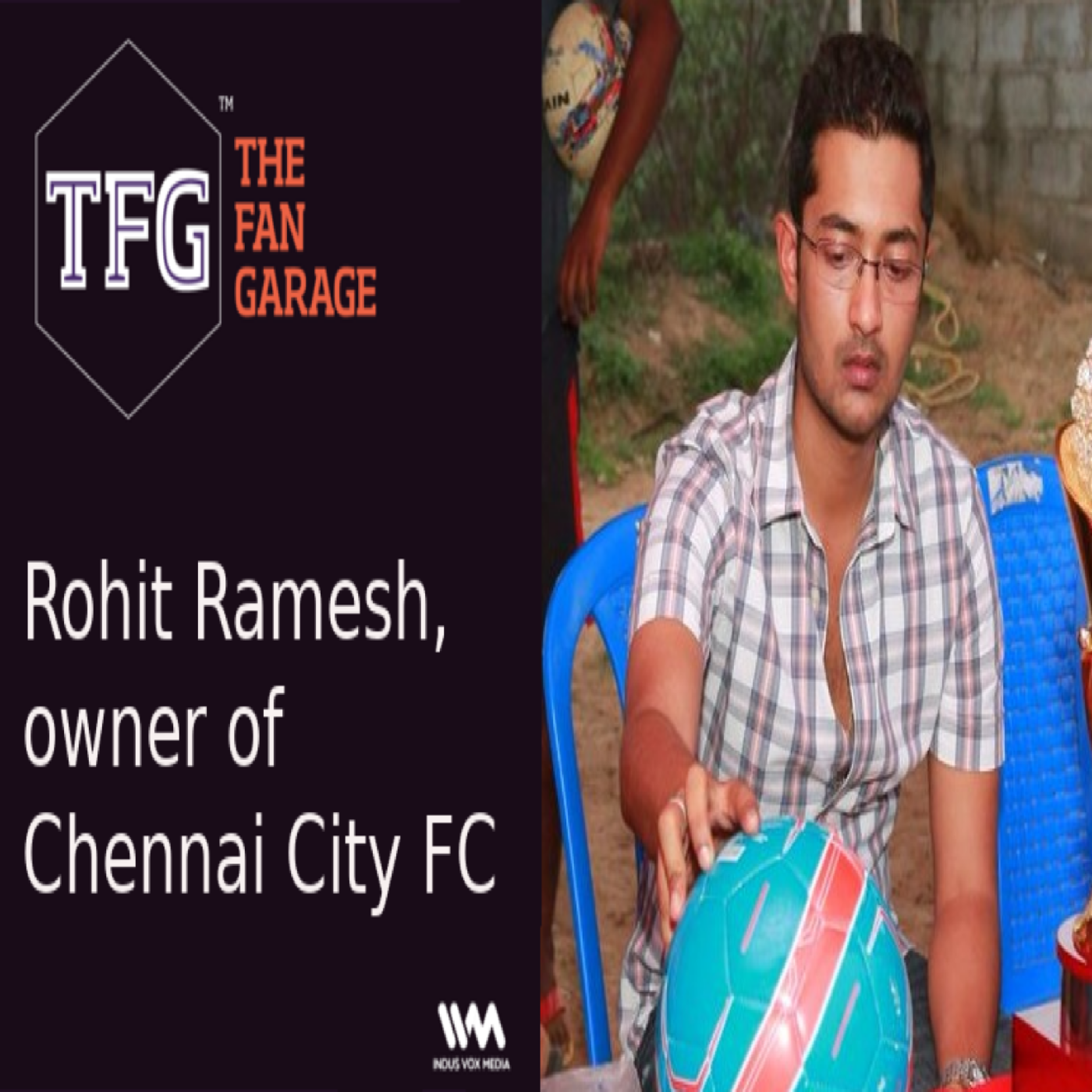 TFG Interviews Ep. 042: Rohit Ramesh, Chennai City FC Owner