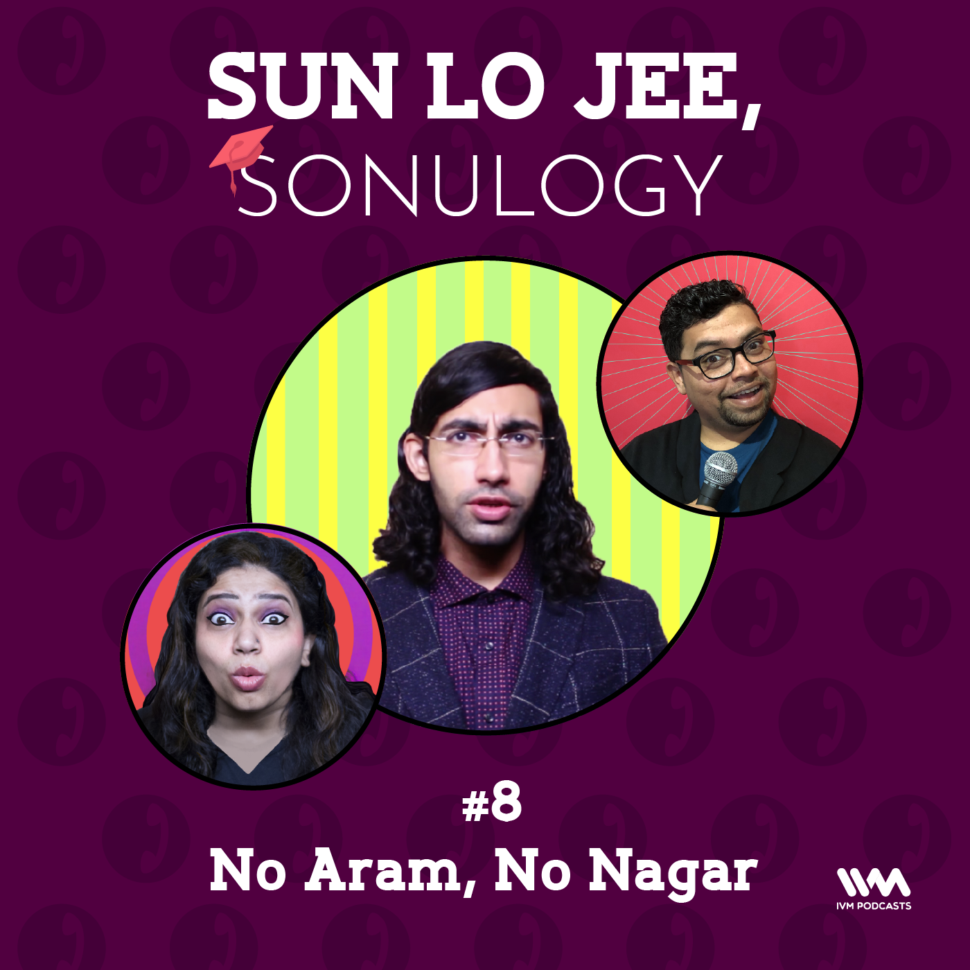 Ep. 08: No Aram, No Nagar.