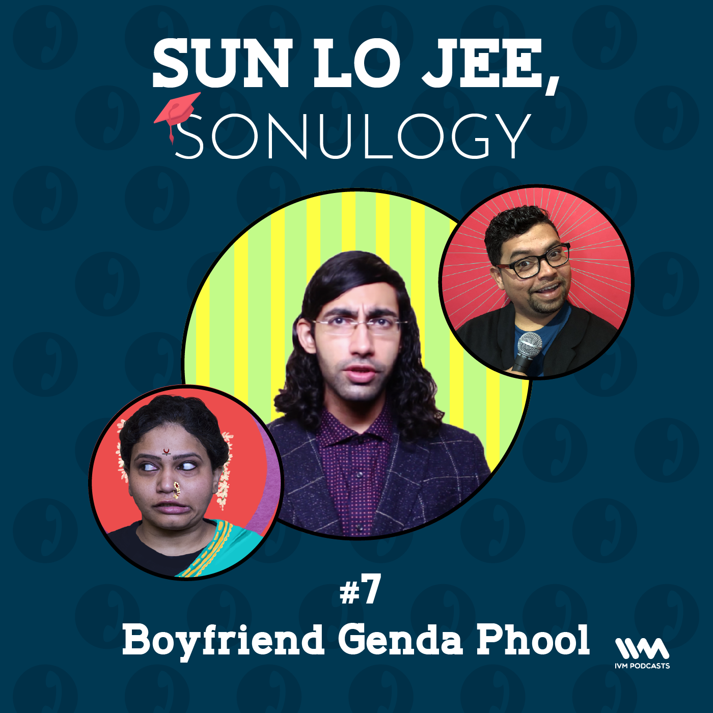 Ep. 07: Boyfriend Genda Phool