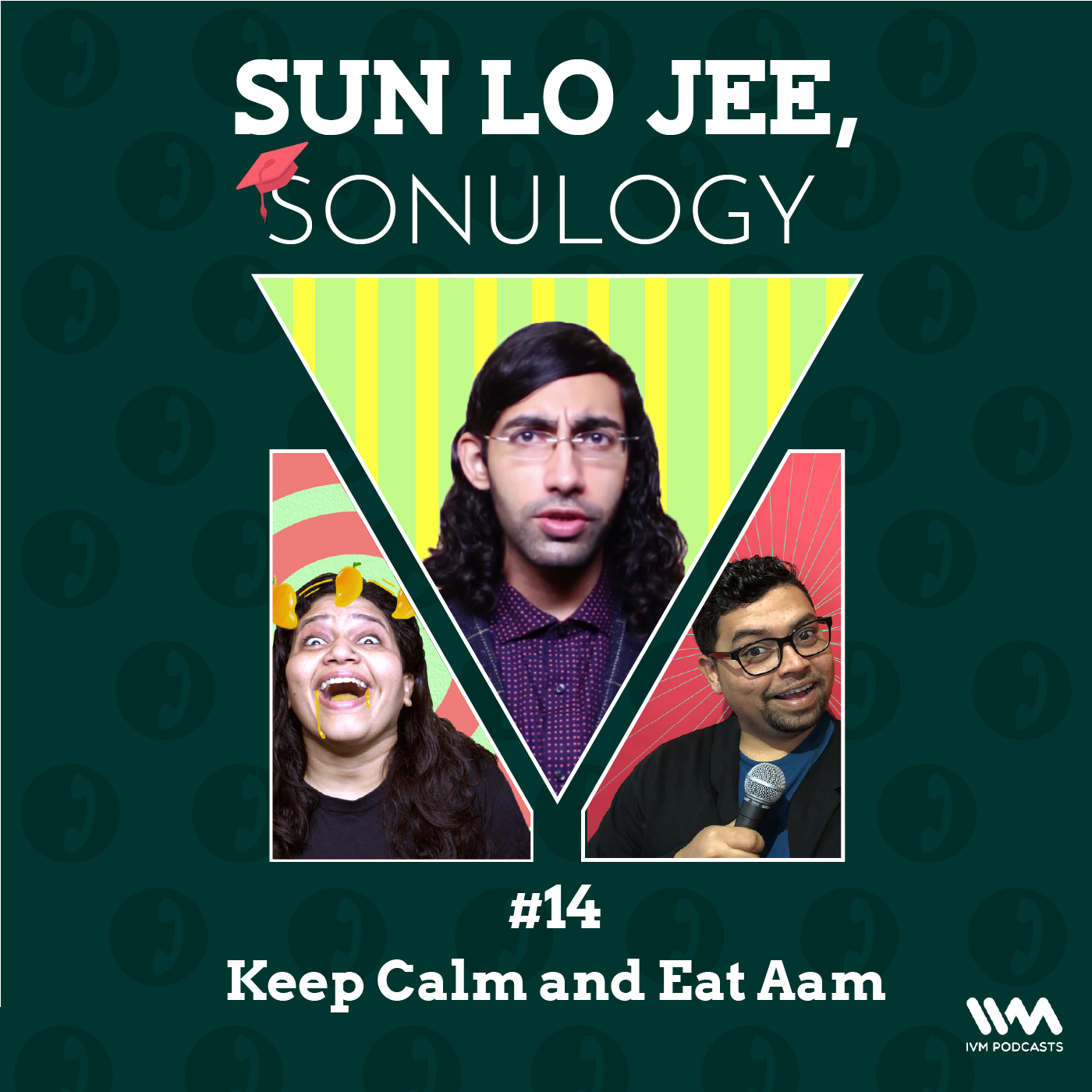 Ep. 14: Keep Calm and Eat Aam