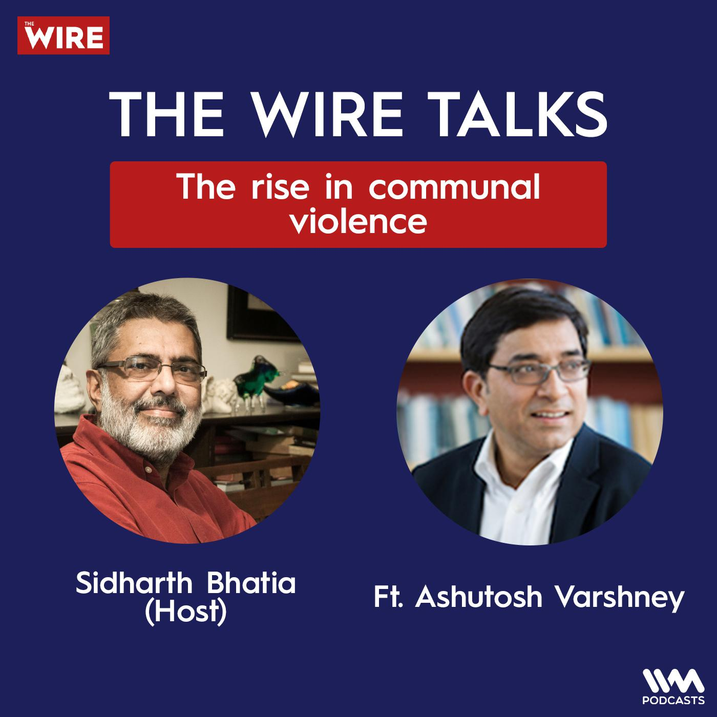 The rise in communal violence ft. Ashutosh Varshney