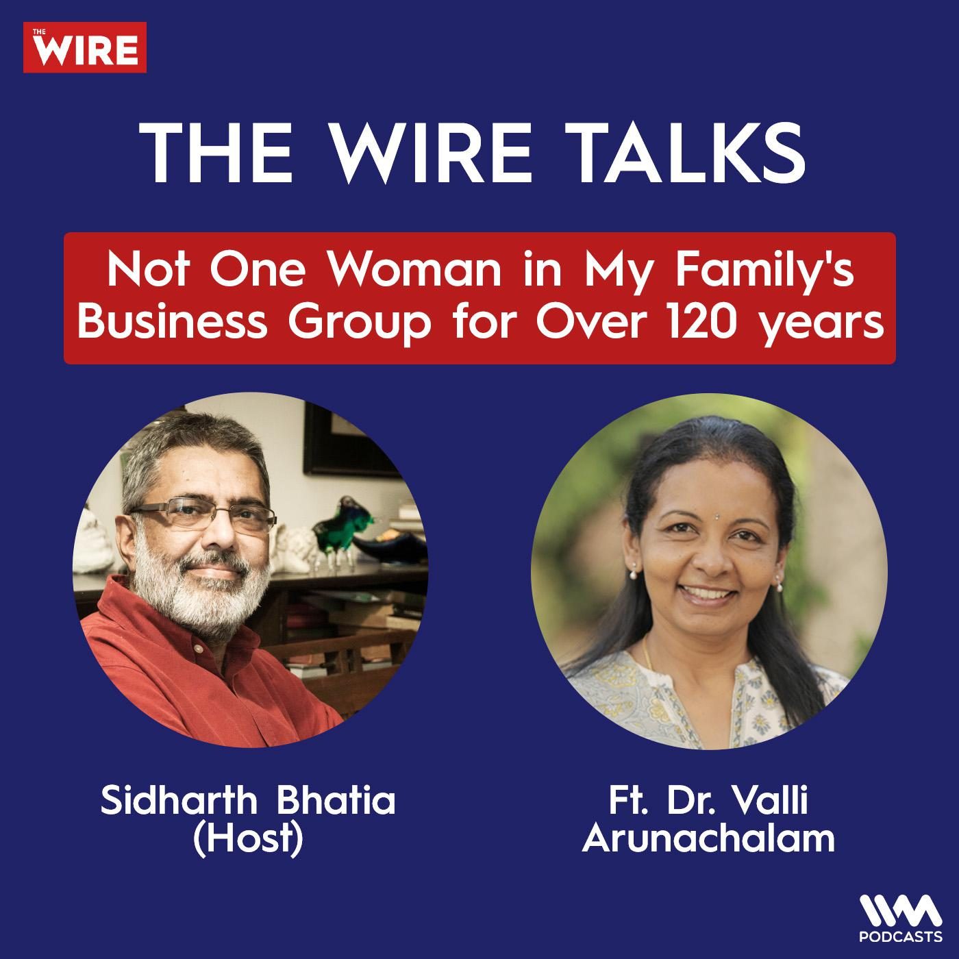 Not One Woman in My Family's Business Group for Over 120 years Dr. Valli Arunachalam