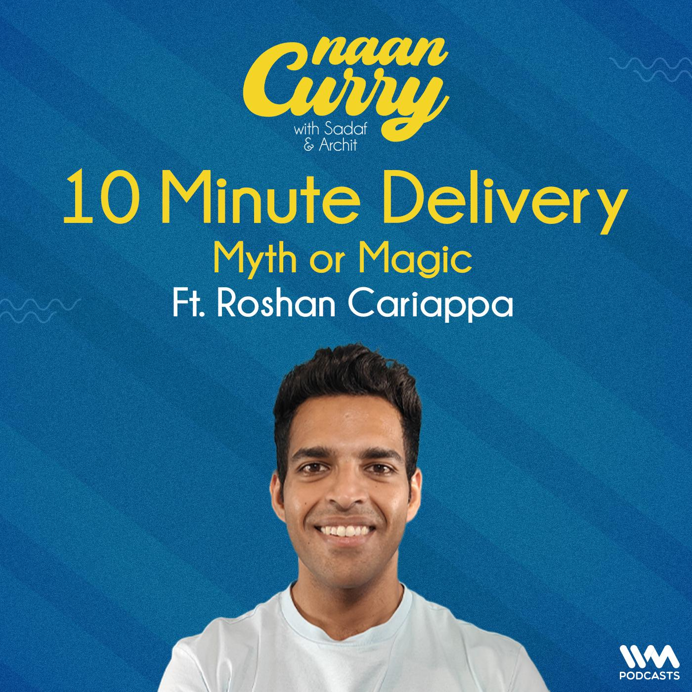 10 Minute Delivery: Myth or Magic ft. Roshan Cariappa
