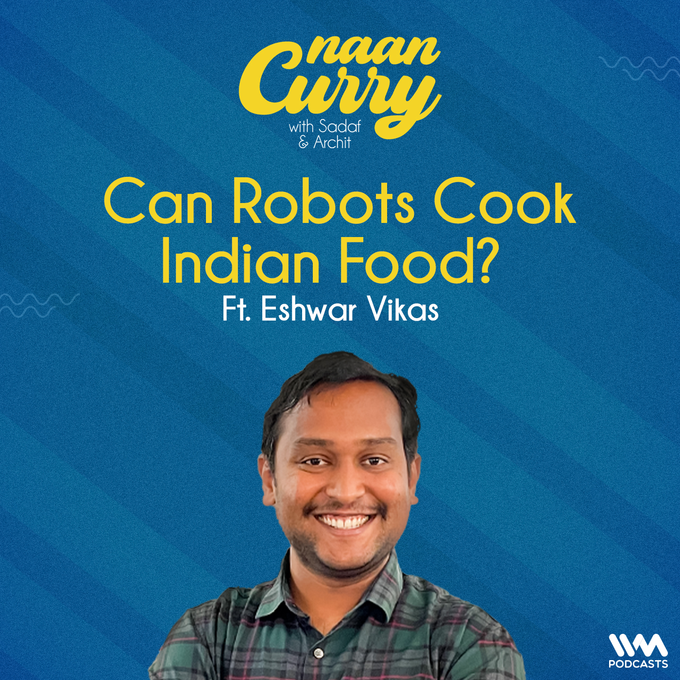 Can Robots Cook Indian Food? With Eshwar Vikas