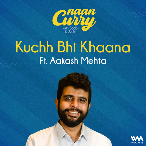 Kuchh Bhi Khaana ft. Aakash Mehta