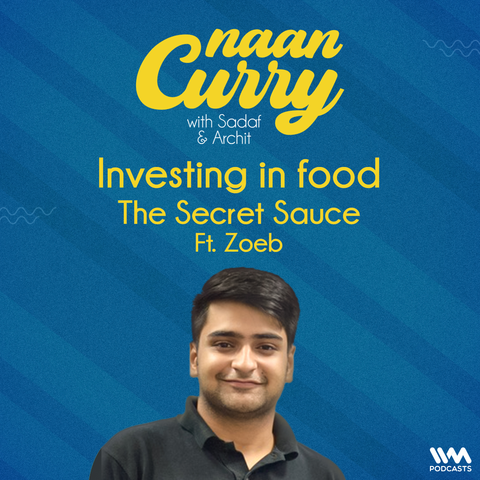 Investing in Food - The Secret Sauce ft. Zoeb Ali Khan
