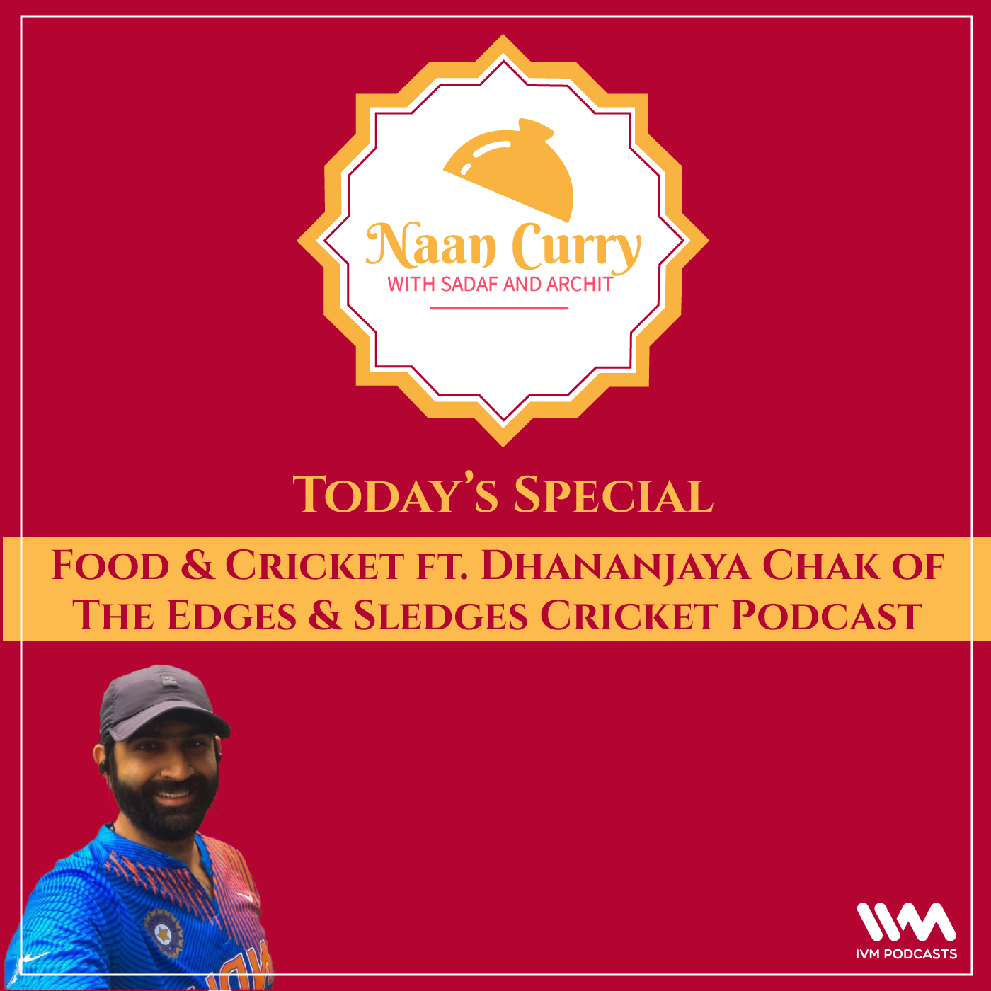 Food & Cricket ft. Dhananjaya Chak of The Edges & Sledges Cricket Podcast