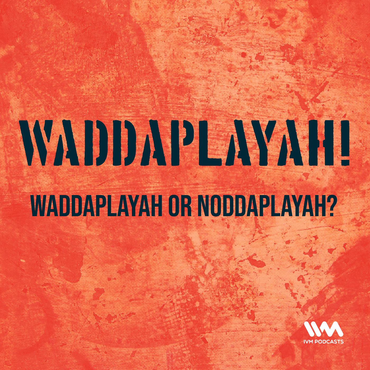 Ep. 23: Waddaplayah or Noddaplayah?