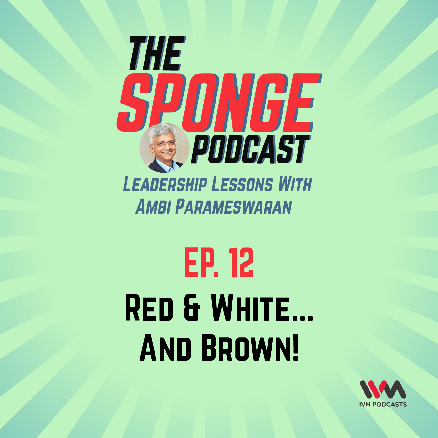 Ep. 12: Red & White... And Brown!