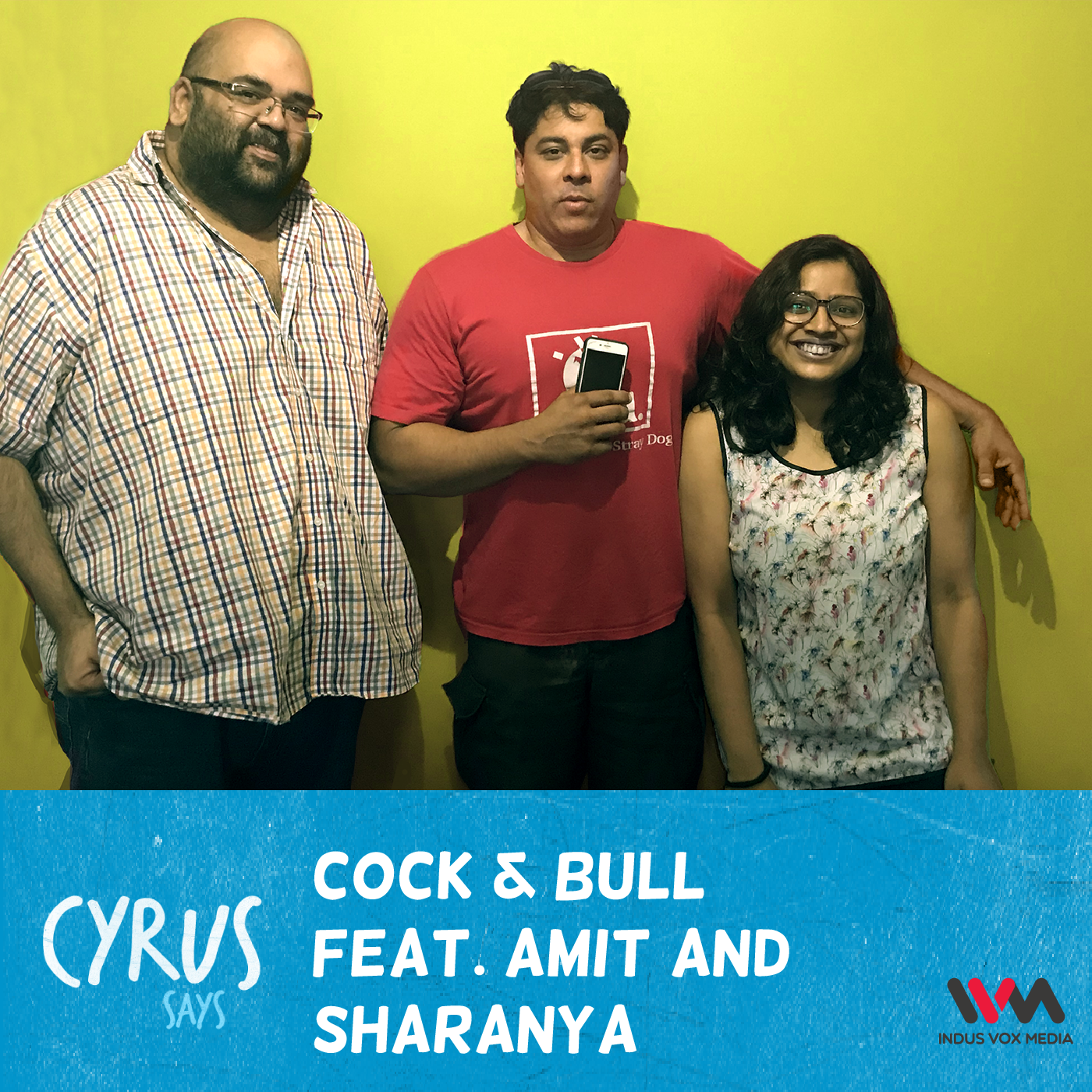 Ep. 212: Cock & Bull with Amit and Sharanya