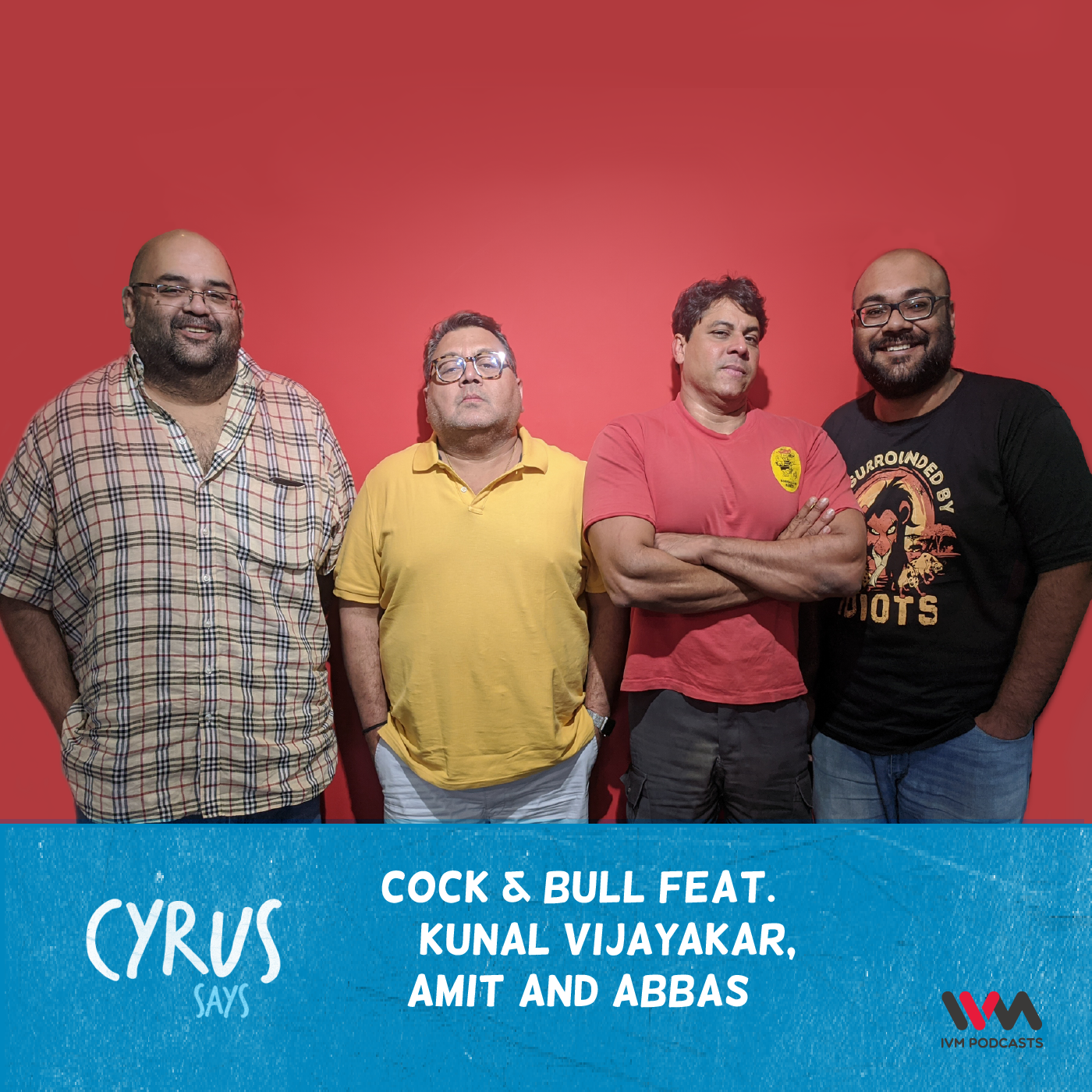 Ep. 455: Cock & Bull feat. Kunal Vijayakar, Amit and Abbas