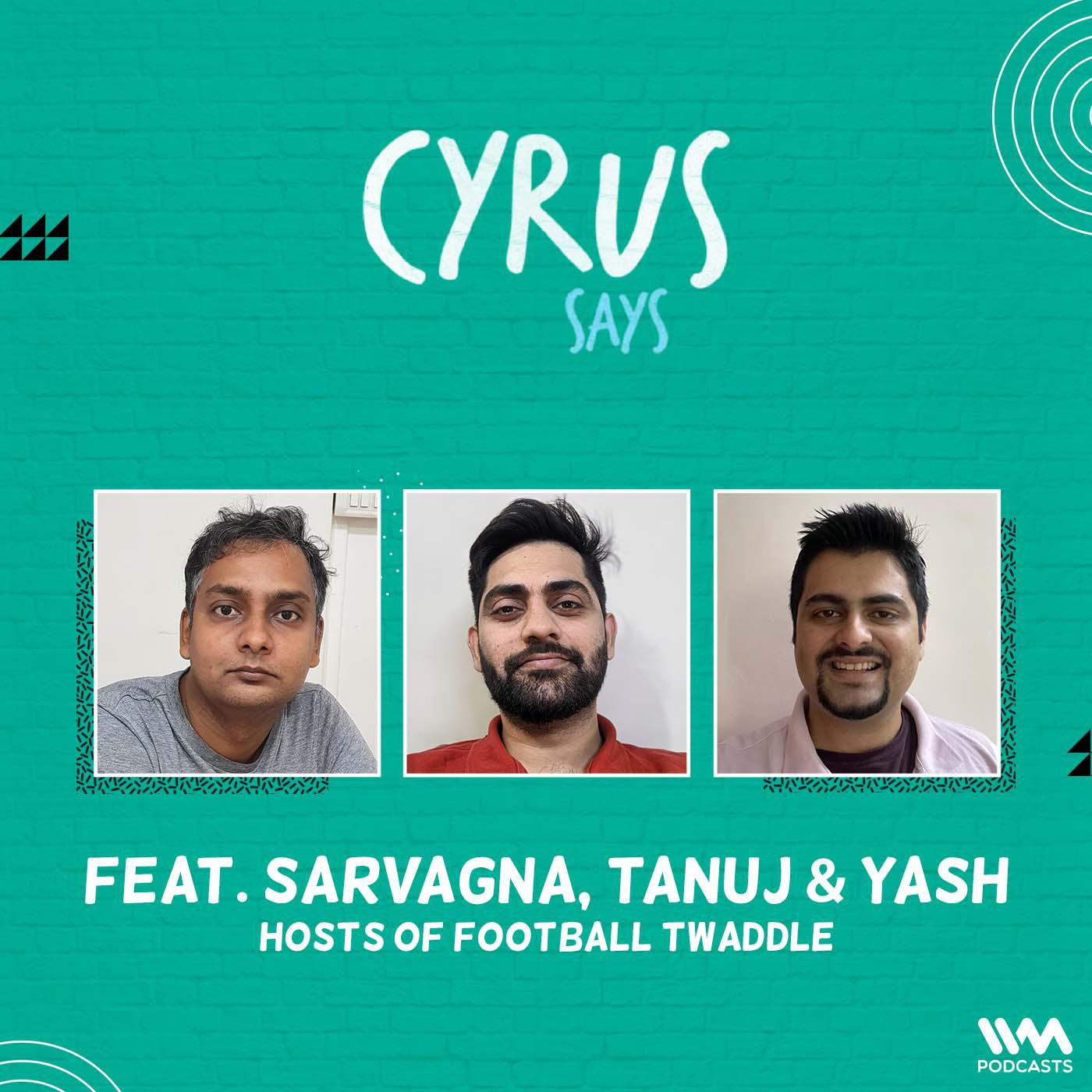 Sarvagna, Tanuj & Yash | Hosts of Football Twaddle | Ole, Ronaldo, United, More Frequent World Cups, and more