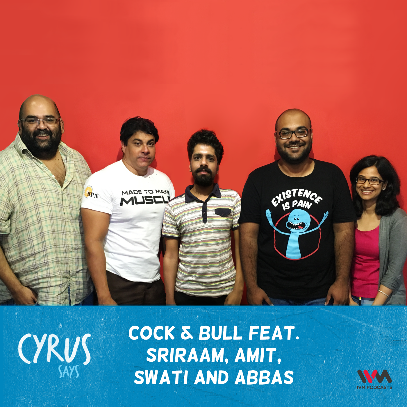 Ep. 318: Cock & Bull feat. Sriraam, Amit, Swati and Abbas