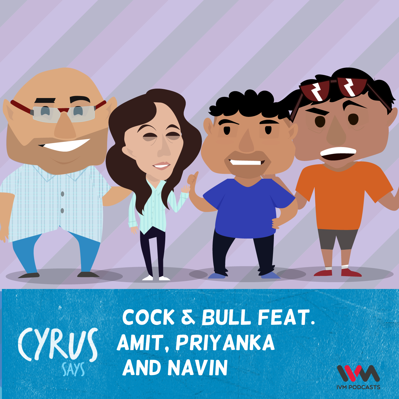 Ep. 251: Cock & Bull Feat. Amit, Priyanka and Navin