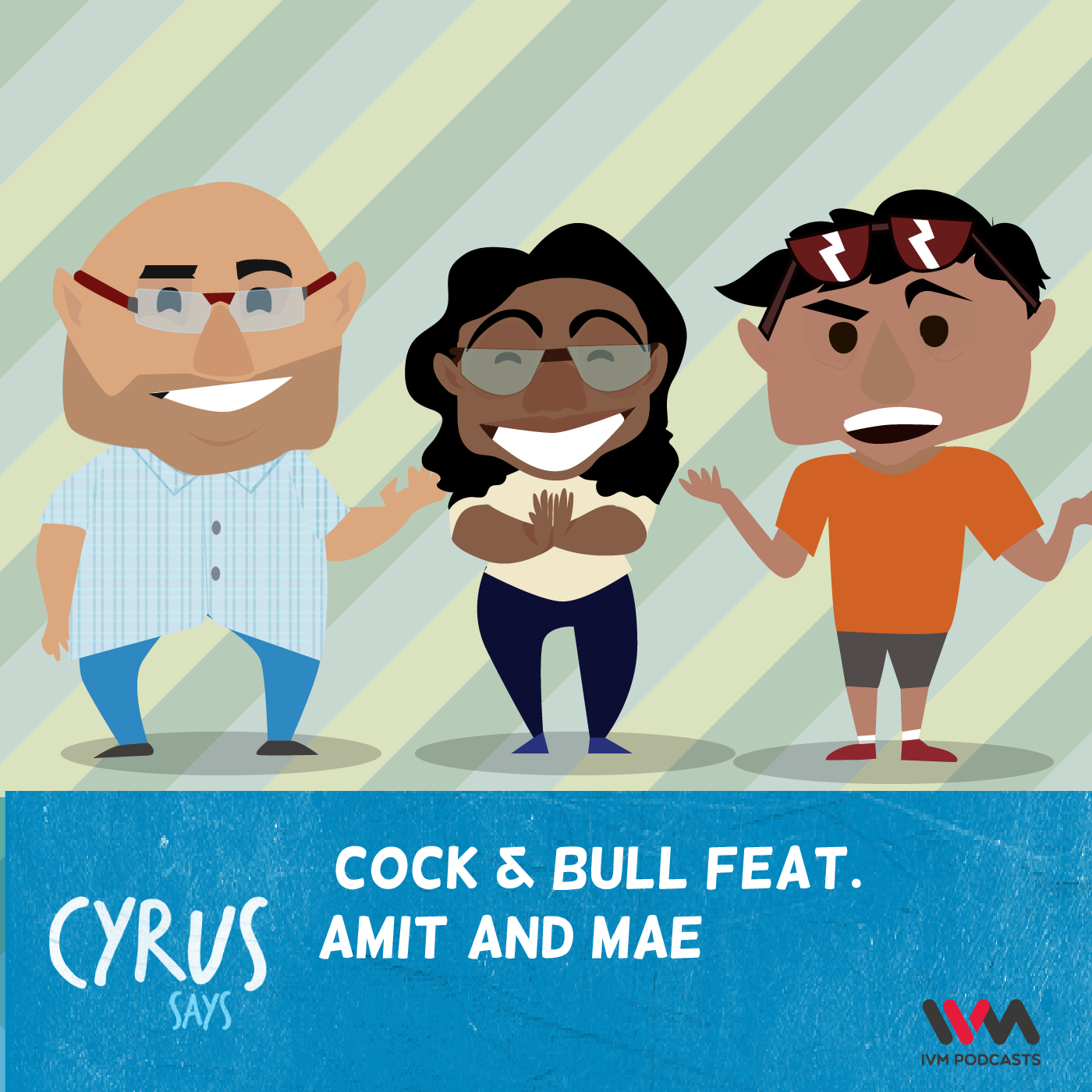 Ep. 265: Cock & Bull Feat. Amit and Mae