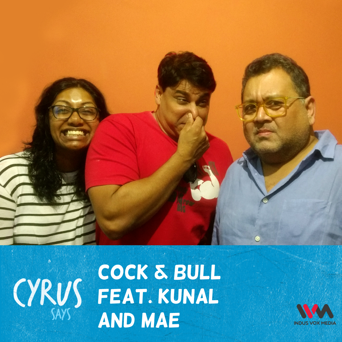 Ep. 207: Cock & Bull with Kunal and Mae