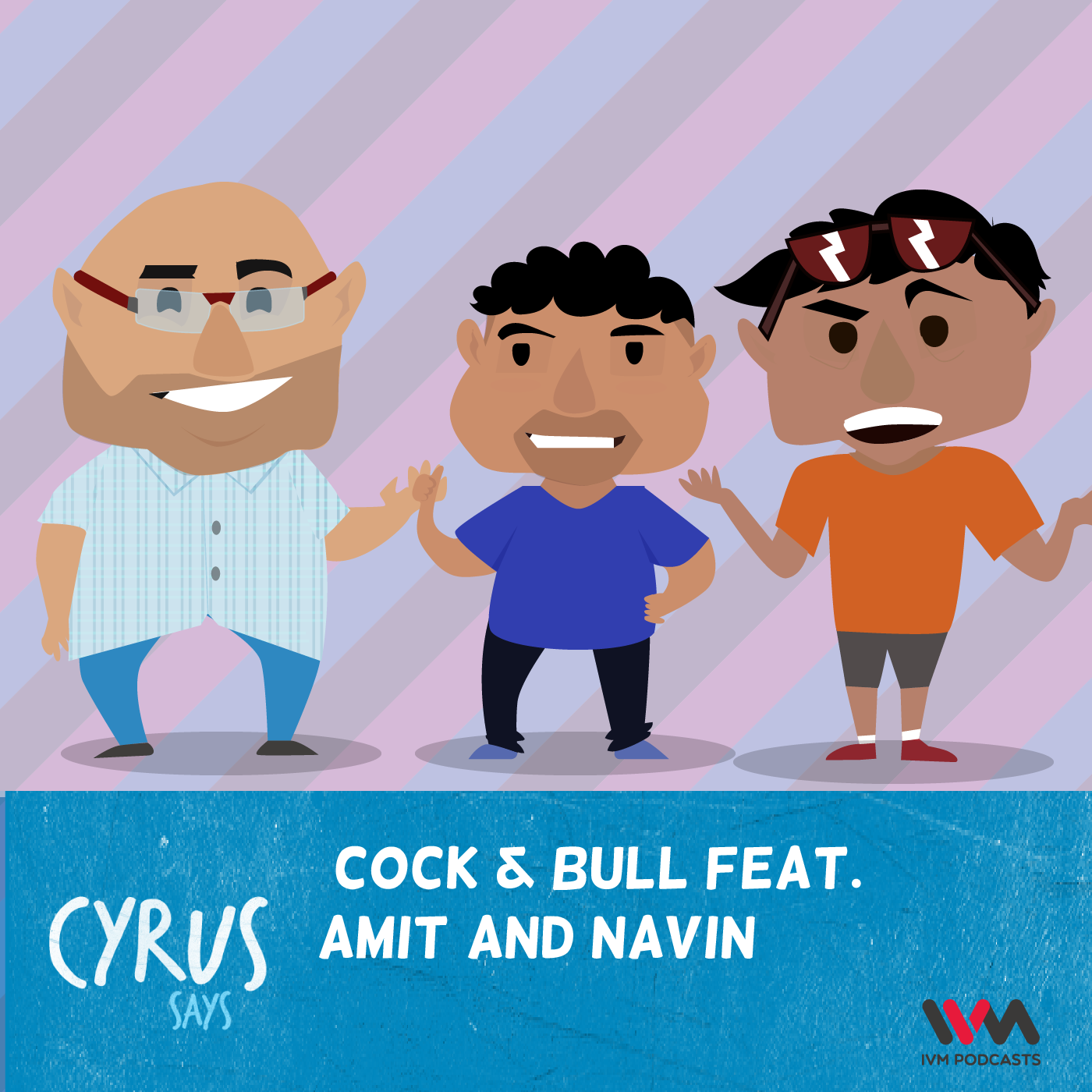 Ep. 255: Cock & Bull Feat. Amit and Navin