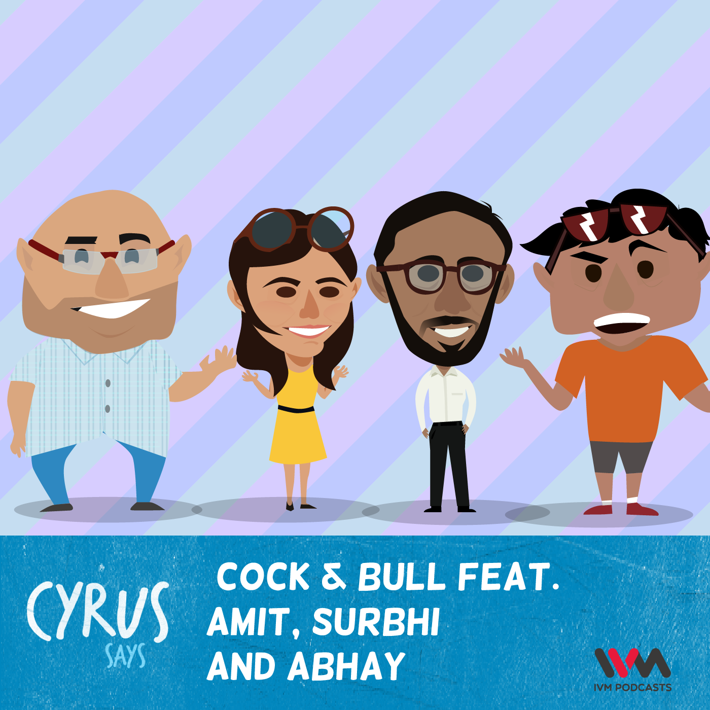 Ep. 283: Cock & Bull feat. Amit, Surbhi and Abhay