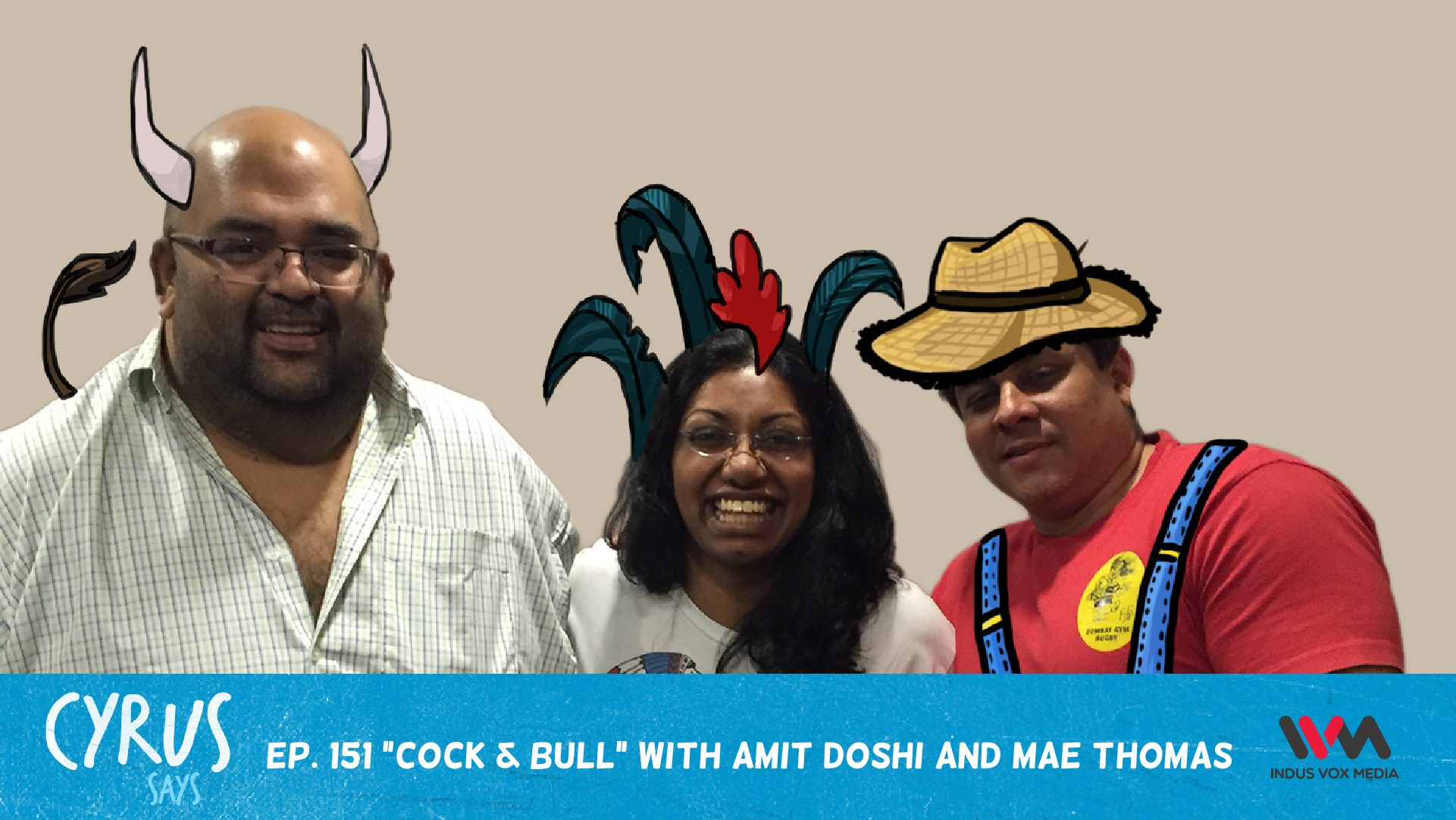 Ep. 152: Cock & Bull #5 with Amit and Mae