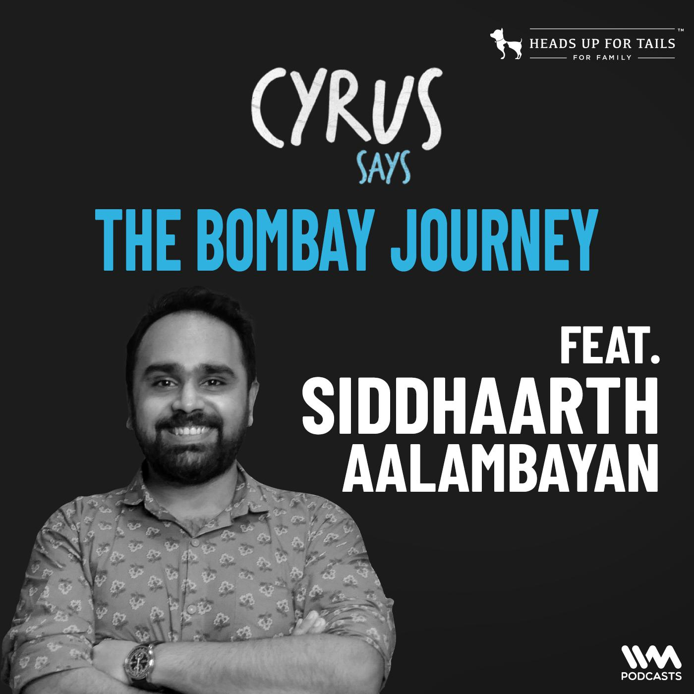 Beyond The Bombay Journey w/ Siddhaarth Aalambayan