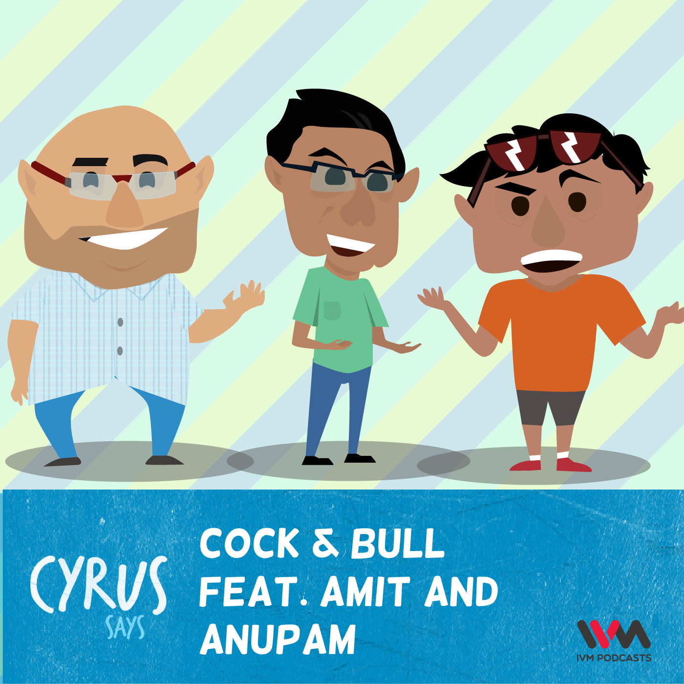 Ep. 239: Cock & Bull Feat. Amit and Anupam