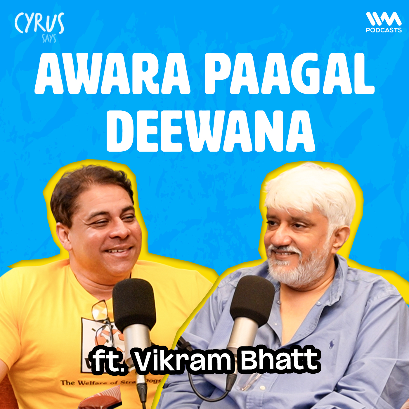 Tumko Meri Kasam! Vikram Bhatt on Cyrus Says: Awara Pagal Deewana & Bollywood Secrets!