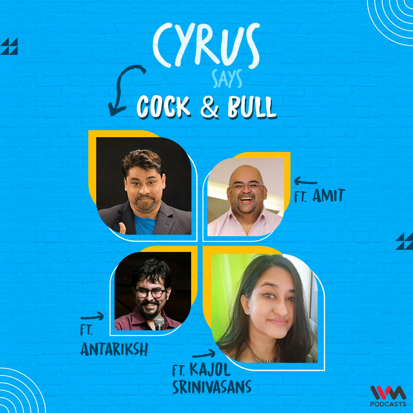 Cock & Bull feat. Kajol Srinivasan, Amit and Antariksh