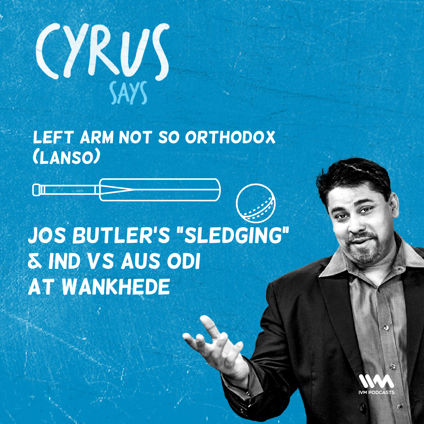 Ep. 476: LANSO - Jos Butler's "Sledging" & IND vs AUS ODI at Wankhede