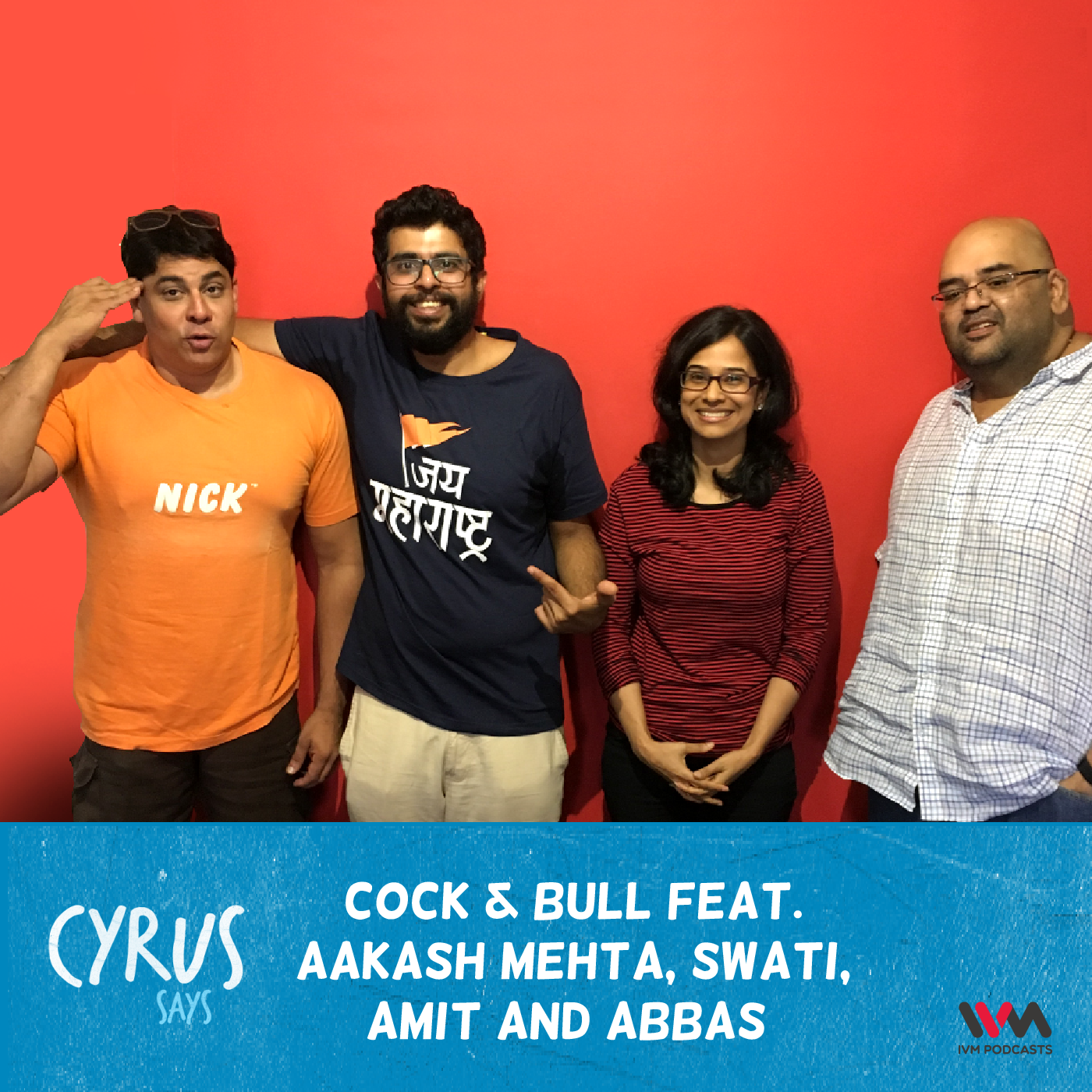 Ep. 322: Cock & Bull feat. Aakash Mehta, Swati, Amit and Abbas