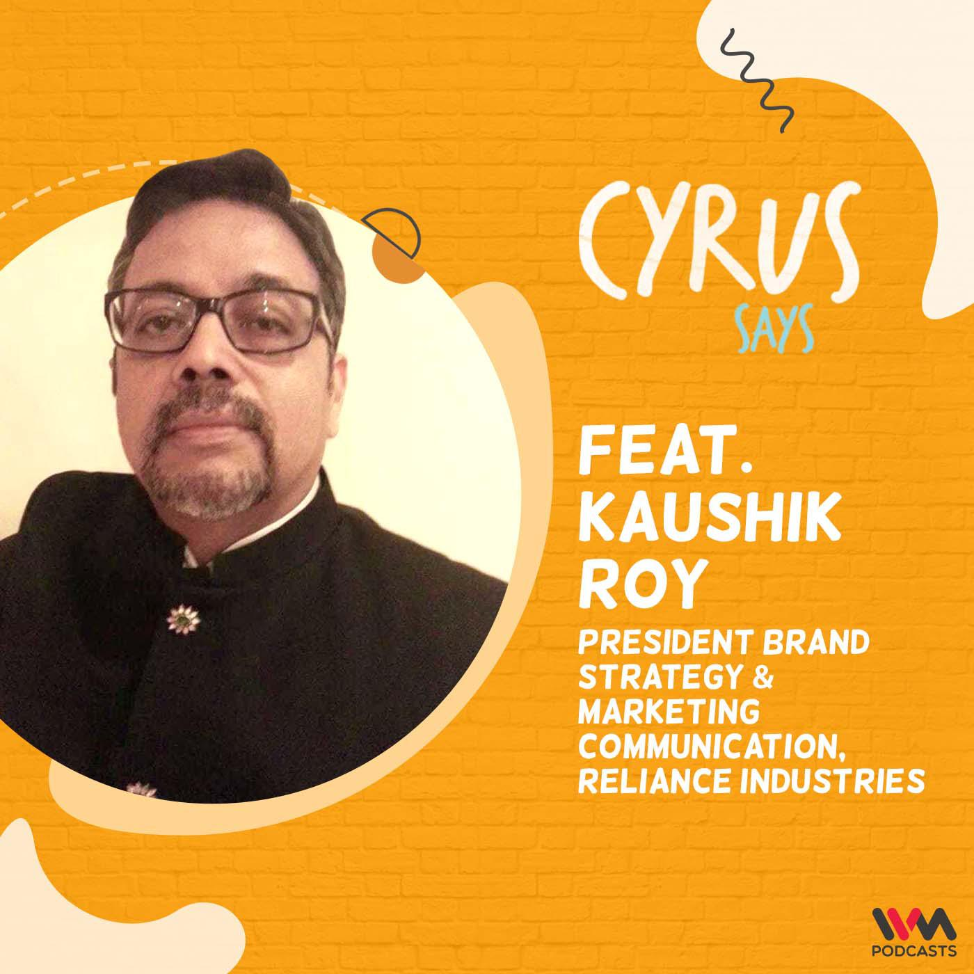 Kaushik Roy | President Brand Strategy & Marketing Communication, Reliance Industries