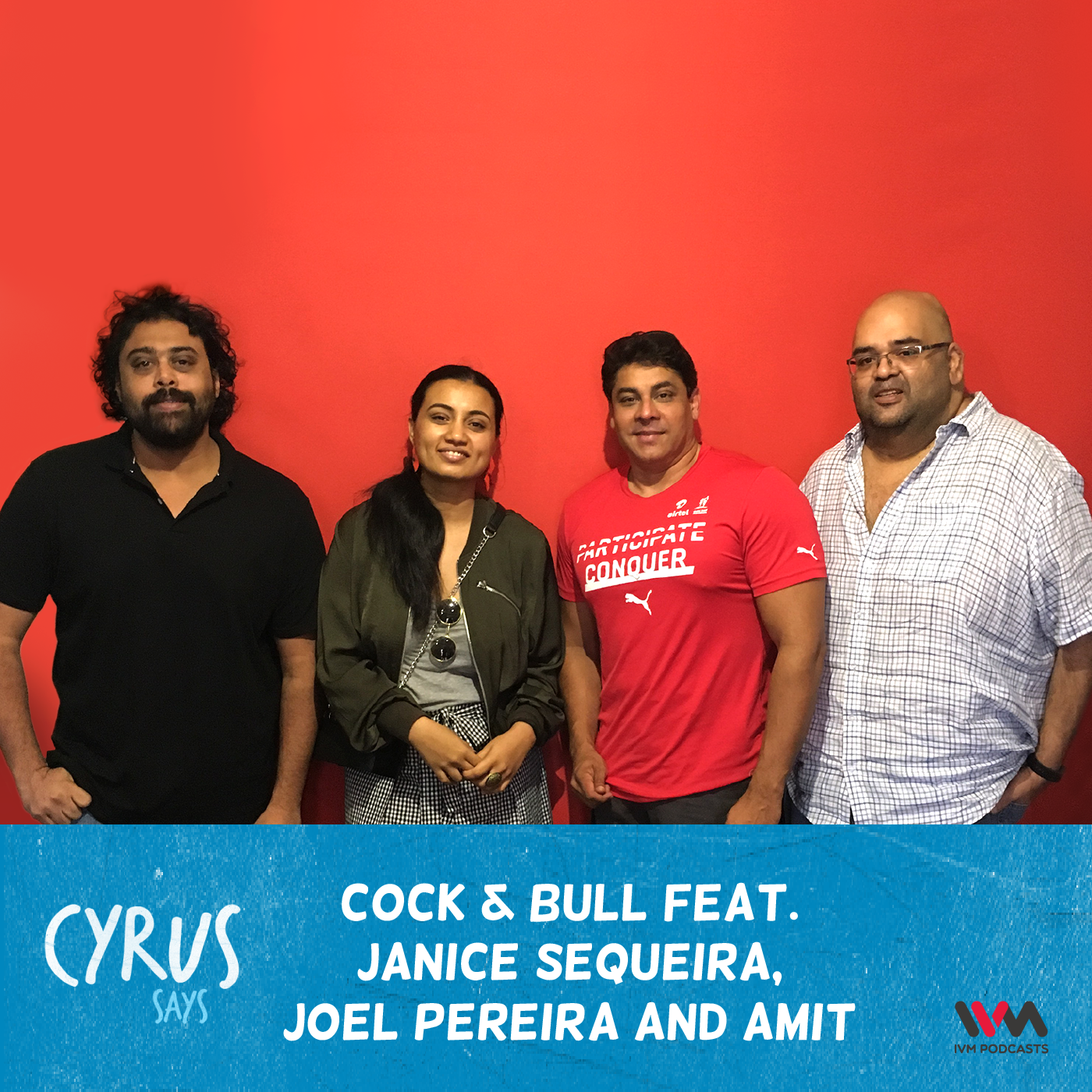 Ep. 308: Cock & Bull feat. Janice Sequeira, Joel Pereira and Amit