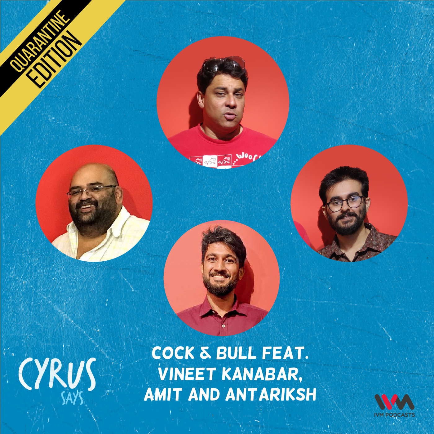 Ep. 560: Cock & Bull feat. Vineet Kanabar, Amit and Antariksh