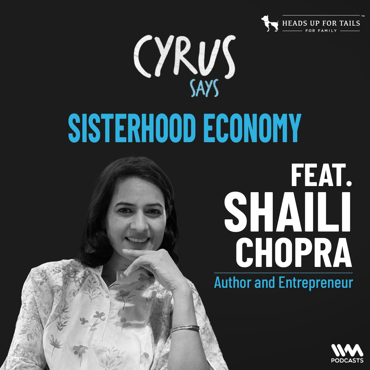 Sisterhood Economy w/ Shaili Chopra | Author and Entrepreneur