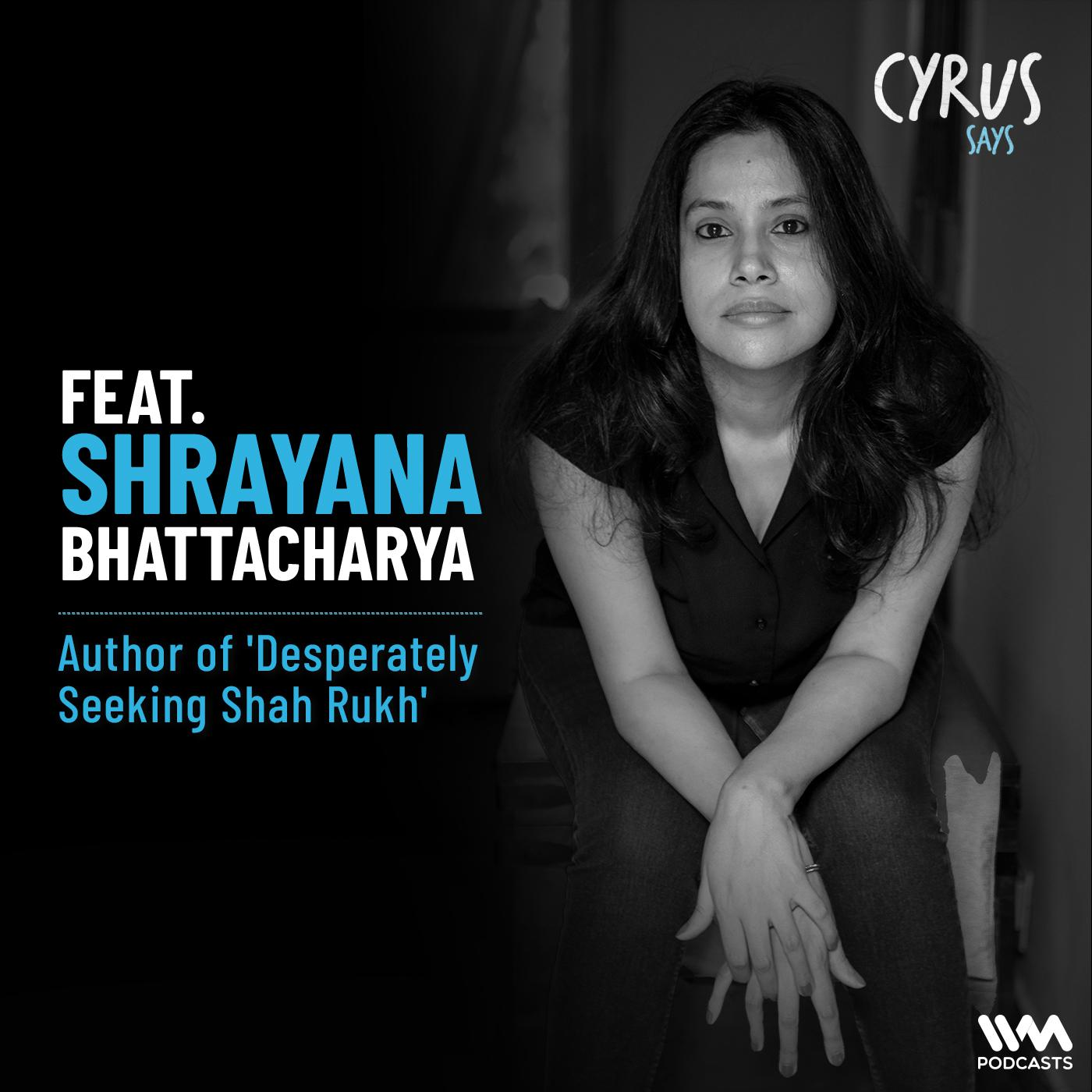 Shrayana Bhattacharya | Author of 'Desperately Seeking Shah Rukh'