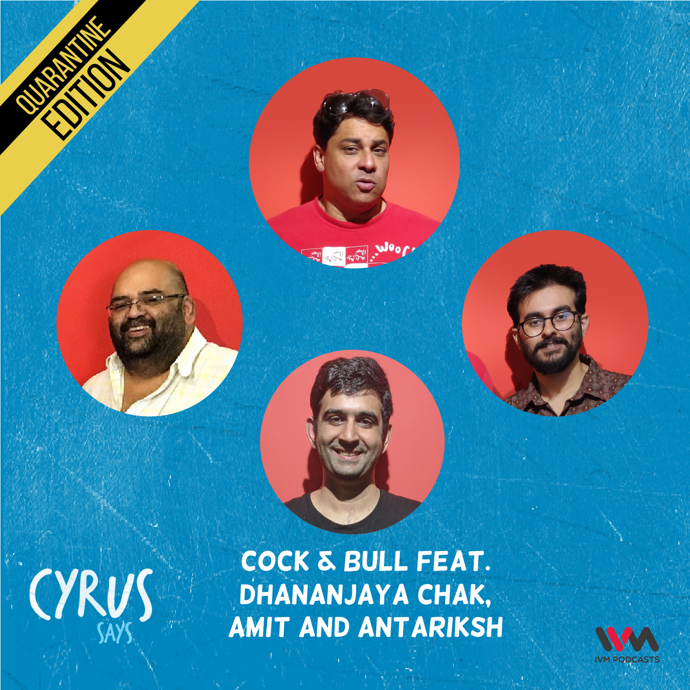 Ep. 556: Cock & Bull feat. Dhananjaya Chak, Amit and Antariksh