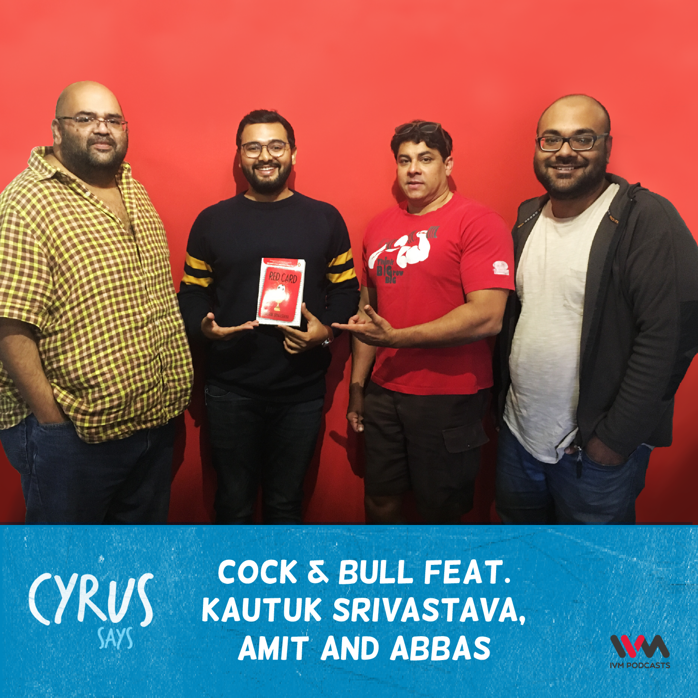 Ep. 324: Cock & Bull feat. Kautuk Srivastava, Amit and Abbas