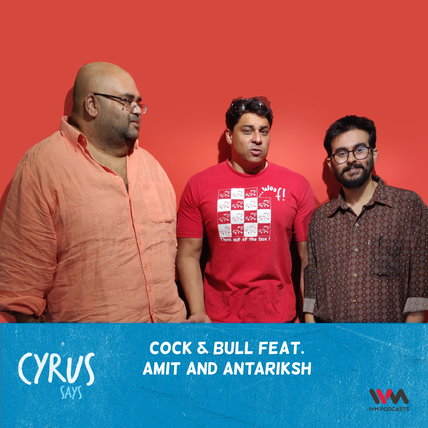 Ep. 509: Cock & Bull feat. Amit and Antariksh