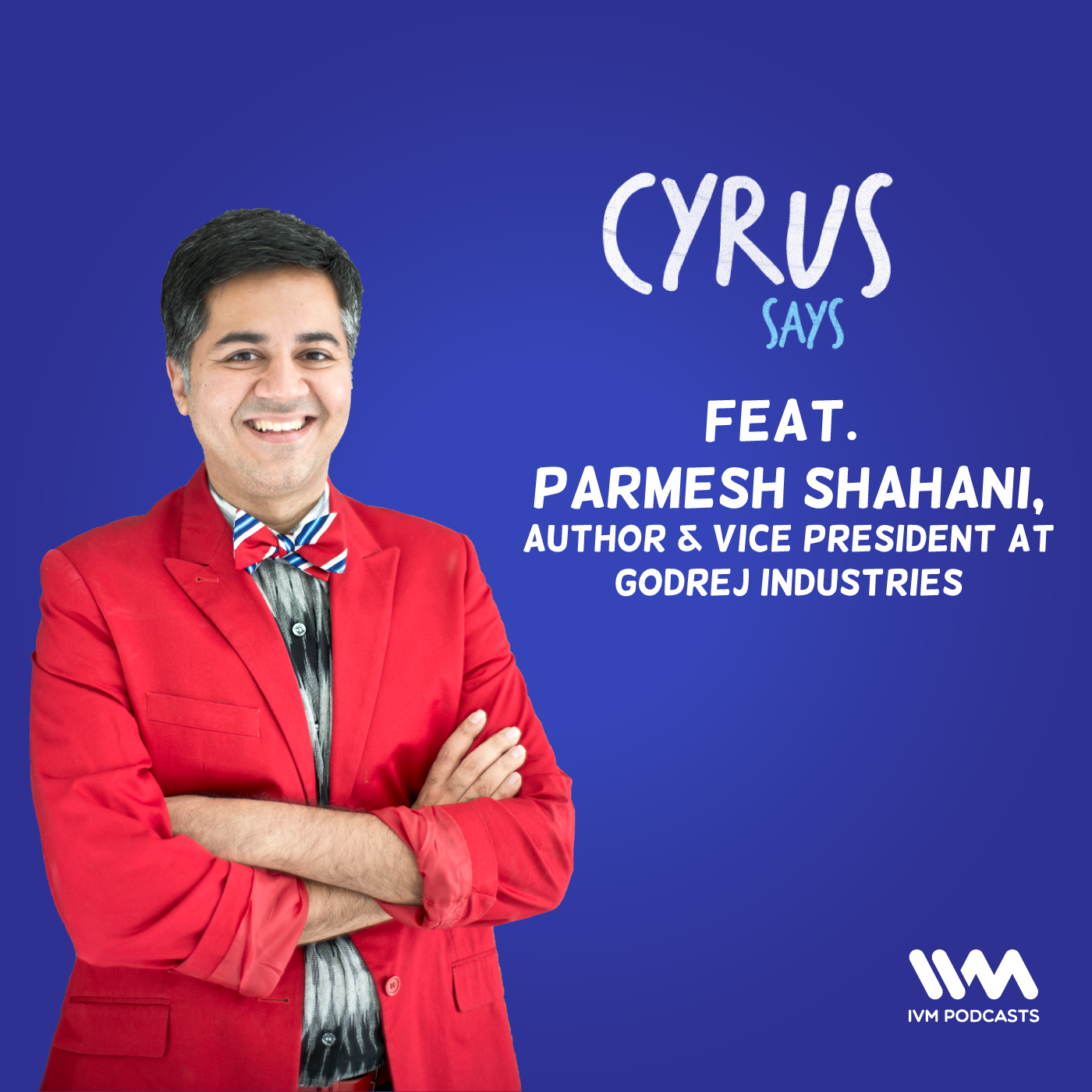 Ep. 555: feat. Parmesh Shahani