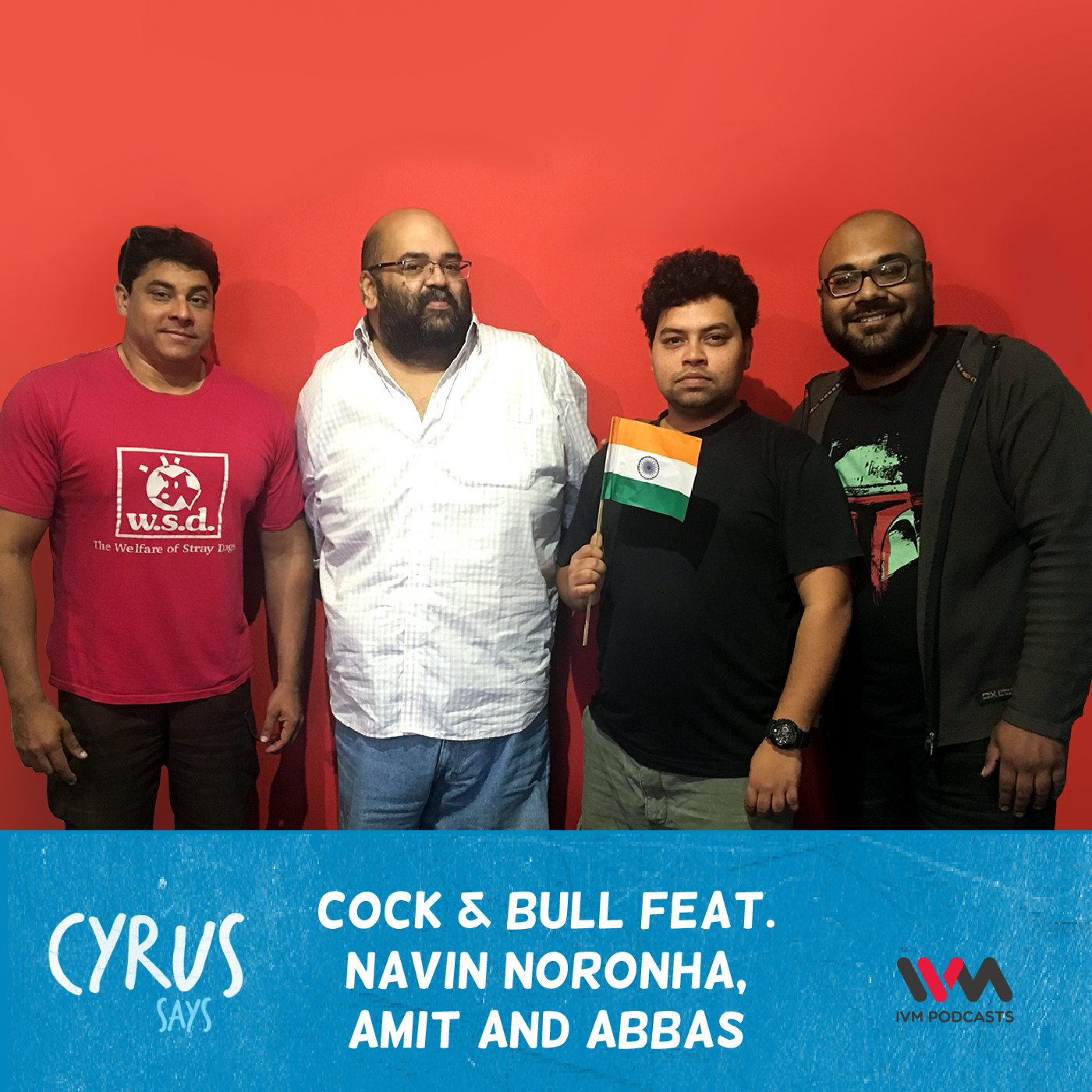 Ep. 342: Cock & Bull feat. Navin Noronha, Amit and Abbas