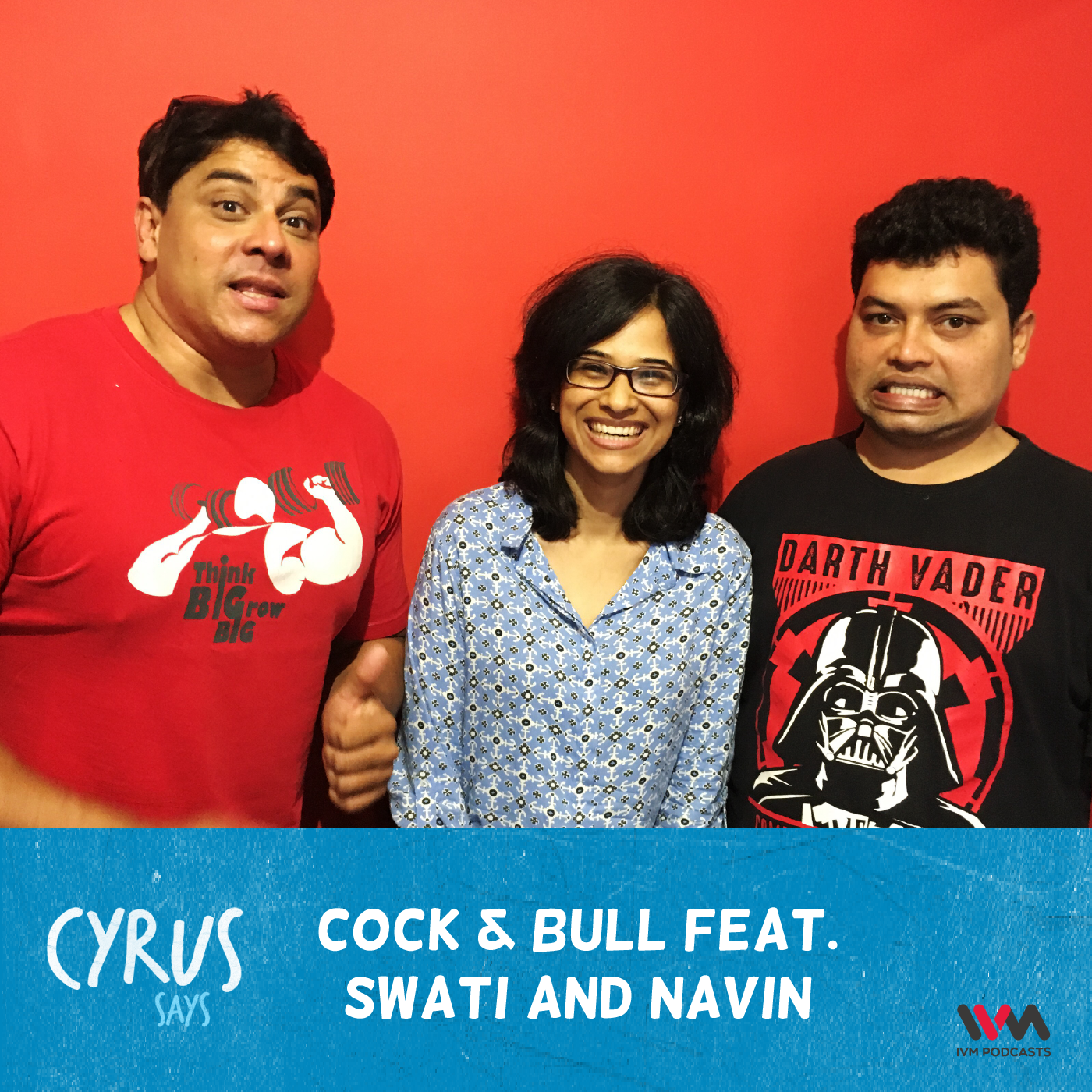 Ep. 287: Cock & Bull feat. Swati and Navin