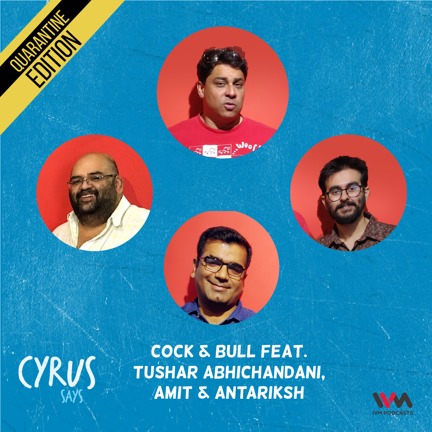 Ep. 531: Cock & Bull feat. Tushar Abhichandani, Amit & Antariksh